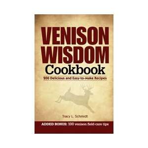  Venison Wisdom Cookbook Tracy L. Schmidt Books