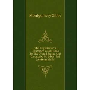   by M. Gibbs. 3rd (centennial) Ed Montgomery Gibbs  Books