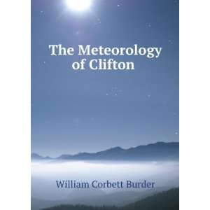    The Meteorology of Clifton . William Corbett Burder Books