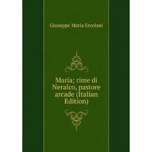   , pastore arcade (Italian Edition) Giuseppe Maria Ercolani Books