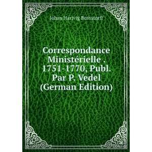   Publ. Par P. Vedel (German Edition) Johan Hartvig Bernstorff Books