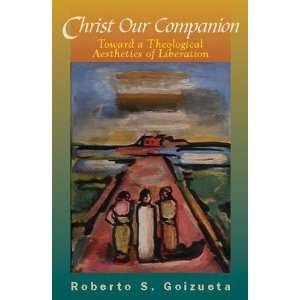   Aesthetics of Liberation [Paperback] Roberto S. Goizueta Books