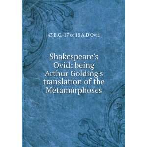  Shakespeares Ovid being Arthur Goldings translation of 