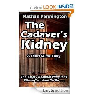 The Cadavers Kidney Nathan Pennington  Kindle Store