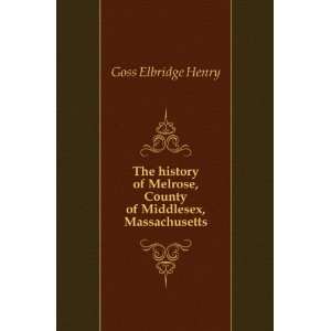   , County of Middlesex, Massachusetts Goss Elbridge Henry Books