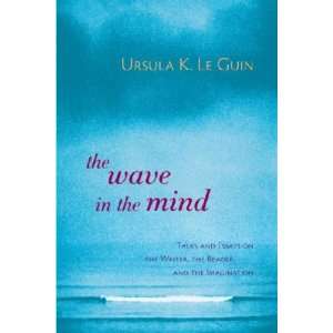  The Wave in the Mind Ursula K. Le Guin Books