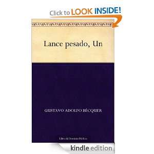 Lance pesado, Un (Spanish Edition) Gustavo Adolfo Bécquer  