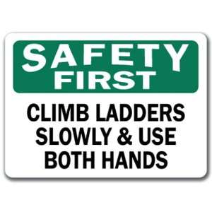     Climb Ladders Slowly & Use Both Hands   10 x 14 OSHA Safety Sign