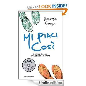 Mi piaci così (Oscar bestsellers) (Italian Edition) Francesco Gungui 