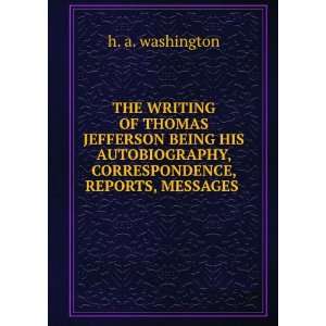   , CORRESPONDENCE, REPORTS, MESSAGES . h. a. washington Books