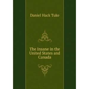   The Insane in the United States and Canada Daniel Hack Tuke Books