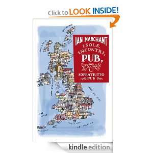 Isole, incontri, pub. Soprattutto pub. (Italian Edition) Ian Marchant 