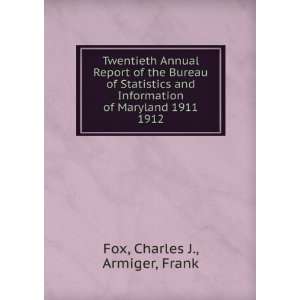   of Maryland 1911. 1912 Charles J., Armiger, Frank Fox Books