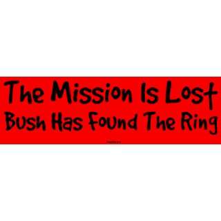   Is Lost Bush Has Found The Ring Large Bumper Sticker Automotive