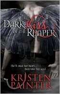 Dark Kiss of the Reaper Kristen Painter