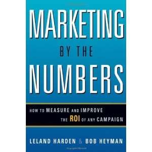   and Improve the ROI of Any Campaign [Hardcover] Leland Harden Books