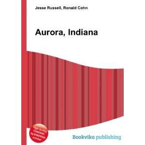  Aurora, Indiana Ronald Cohn Jesse Russell Books