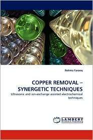 COPPER REMOVAL  SYNERGETIC TECHNIQUES, (3838335732), Robina Farooq 
