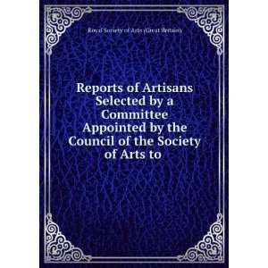 Reports of Artisans Selected by a Committee Appointed by the Council 