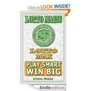Lotto Max How to Win the Pick 5 & 6 Lottery (Lotto Magic by Arlene 