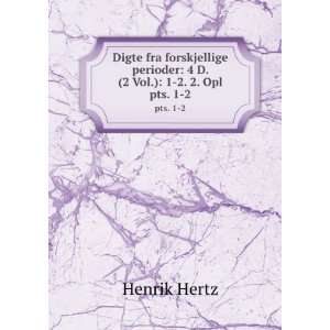   perioder 4 D. (2 Vol.) 1 2. 2. Opl. pts. 1 2 Henrik Hertz Books