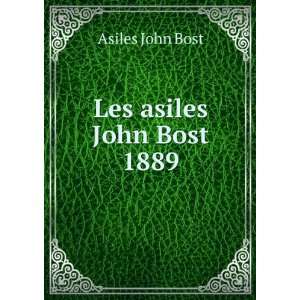  Les asiles John Bost 1889 Asiles John Bost Books
