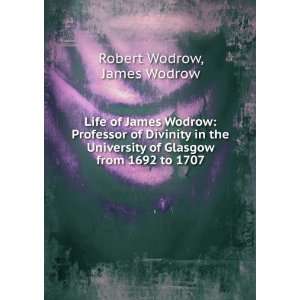  Life of James Wodrow Professor of Divinity in the University 