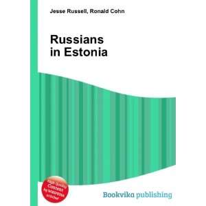  Russians in Estonia Ronald Cohn Jesse Russell Books