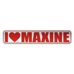   I LOVE MAXINE  STREET SIGN NAME