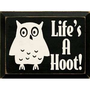  Lifes A Hoot (with owl graphic) Wooden Sign