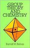    Group Theory and Chemistry by David M. Bishop, Dover Publications