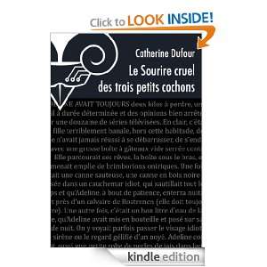 Le Sourire cruel des trois petits cochons (French Edition) Dufour 