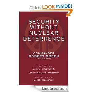 Security Without Nuclear Deterrence Commander Robert Green, General 