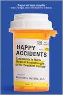 Happy Accidents Serendipity in Major Medical Breakthroughs in the 