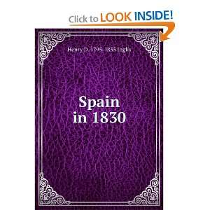  Spain in 1830 Henry D. 1795 1835 Inglis Books