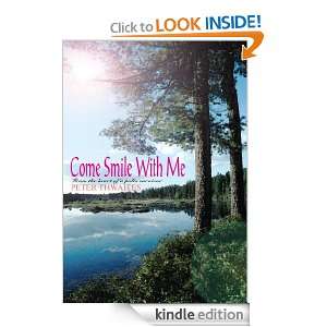 Come Smile With Me Peter Thwaites  Kindle Store