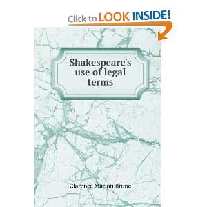    Shakespeares use of legal terms Clarence Marion Brune Books