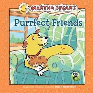   Purrfect Friends (Martha Speaks Series) by Susan 