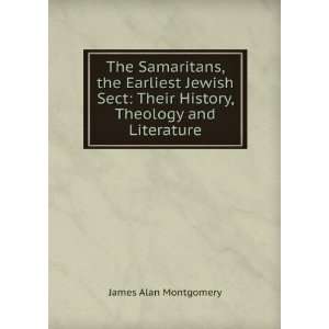   Their History, Theology and Literature James Alan Montgomery Books