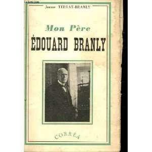 Mon père Edouard Branly Terrat Branly Jeanne Books