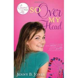   So Over My Head (The Charmed Life) [Paperback] Jenny B. Jones Books