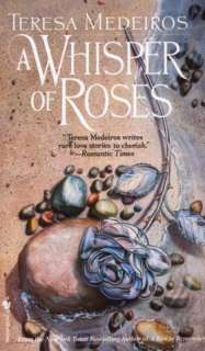   A Whisper of Roses by Teresa Medeiros, Random House 