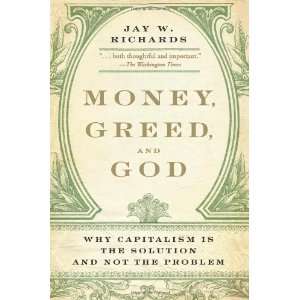  Money, Greed, and God Why Capitalism Is the Solution and 