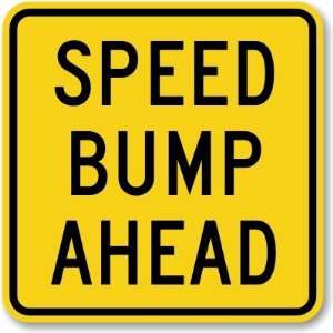  Speed Bump Ahead High Intensity Grade Sign, 12 x 12 