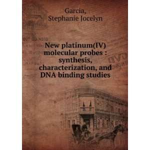   , and DNA binding studies Stephanie Jocelyn Garcia Books