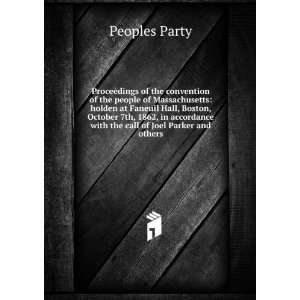   with the call of Joel Parker and others Peoples Party Books