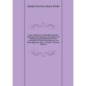   Â volume 1 (German Edition) Adolph Friedrich Johann Riedel Books