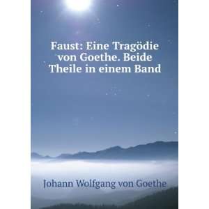  Faust Eine TragÃ¶die von Goethe. Beide Theile in einem Band 