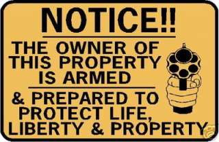 NOTICE THE OWNER OF THIS PROPERTY IS ARMED 12X18 Alum Gun Sign Wont 