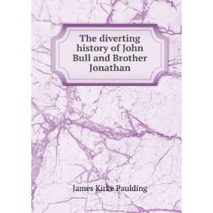   history of John Bull and Brother Jonathan James Kirke Paulding Books